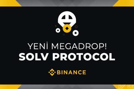 Binance Megadrop: Solv Protocol (SOLV) Katılım Şartları 💥