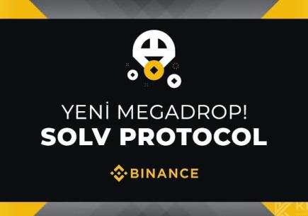 Binance Megadrop: Solv Protocol (SOLV) Katılım Şartları 💥